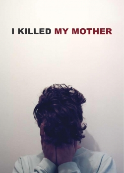Watch I Killed My Mother Movies for Free