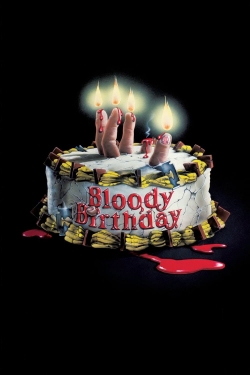Watch Bloody Birthday Movies for Free