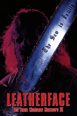 Watch Leatherface: The Texas Chainsaw Massacre III Movies for Free