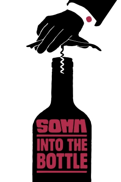 Watch Somm: Into the Bottle Movies for Free