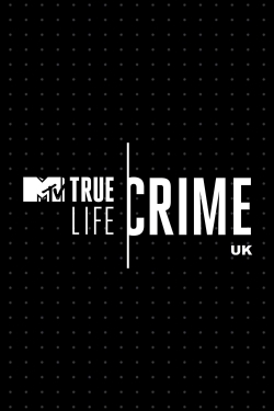 Watch True Life Crime: UK Movies for Free