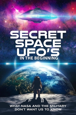 Watch Secret Space UFOs - In the Beginning - Part 1 Movies for Free