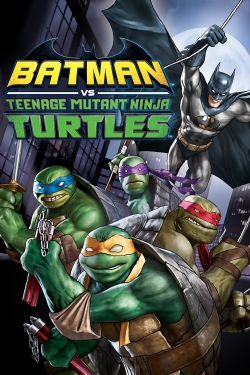 Watch Batman vs. Teenage Mutant Ninja Turtles Movies for Free