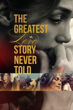 Watch The Greatest Love Story Never Told Movies for Free
