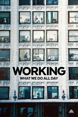 Watch Working: What We Do All Day Movies for Free