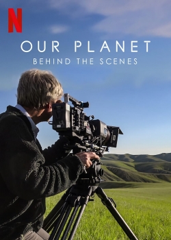 Watch Our Planet: Behind The Scenes Movies for Free