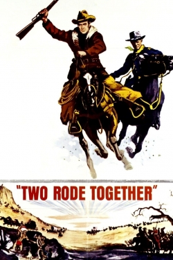 Watch Two Rode Together Movies for Free