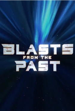Watch Blasts From the Past Movies for Free