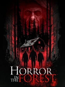 Watch Horror in the Forest Movies for Free