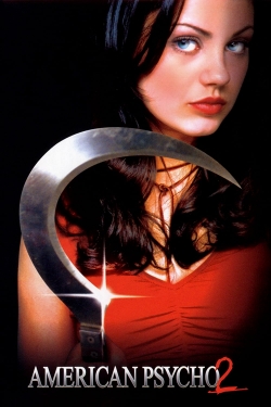 Watch American Psycho II: All American Girl Movies for Free