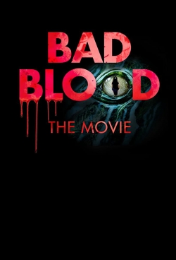 Watch Bad Blood: The Movie Movies for Free