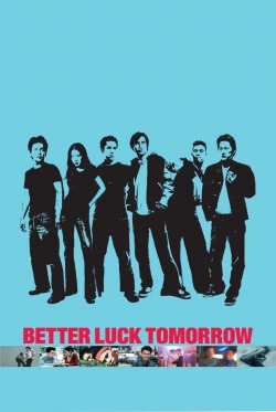 Watch Better Luck Tomorrow Movies for Free