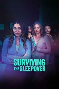 Watch Surviving the Sleepover Movies for Free