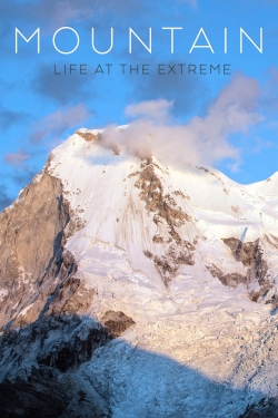 Watch Mountain: Life at the Extreme Movies for Free