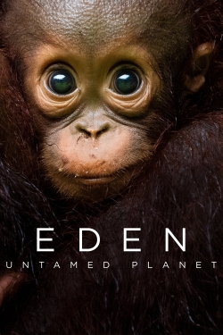 Watch Eden: Untamed Planet Movies for Free