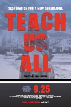 Watch Teach Us All Movies for Free
