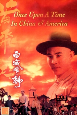Watch Once Upon a Time in China and America Movies for Free