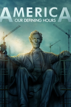 Watch America: Our Defining Hours Movies for Free