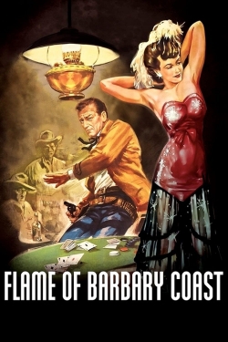 Watch Flame of Barbary Coast Movies for Free