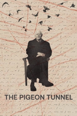 Watch The Pigeon Tunnel Movies for Free