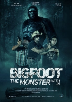 Watch Bigfoot: The Monster Within Movies for Free