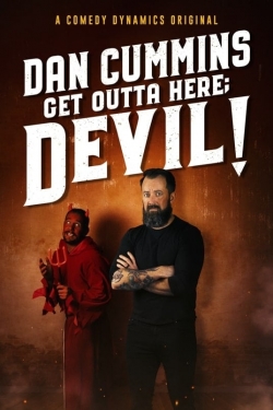 Watch Dan Cummins: Get Outta Here; Devil! Movies for Free