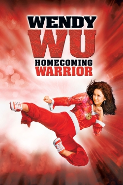 Watch Wendy Wu: Homecoming Warrior Movies for Free