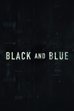 Watch Black and Blue Movies for Free