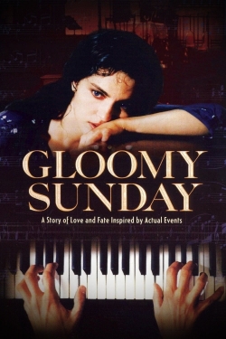 Watch Gloomy Sunday Movies for Free