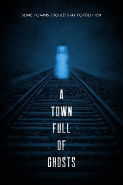 Watch A Town Full of Ghosts Movies for Free