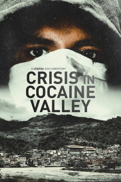 Watch Crisis in Cocaine Valley Movies for Free