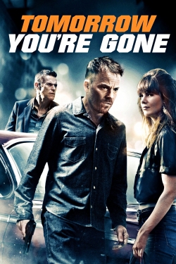 Watch Tomorrow You're Gone Movies for Free