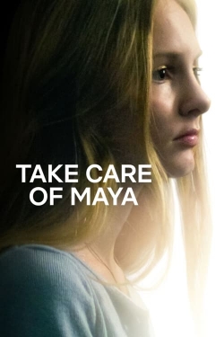 Watch Take Care of Maya Movies for Free