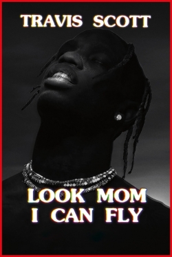 Watch Travis Scott: Look Mom I Can Fly Movies for Free