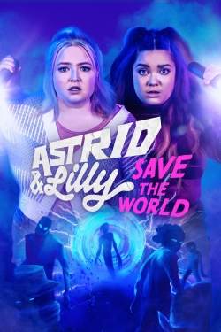 Watch Astrid & Lilly Save the World Movies for Free