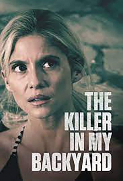 Watch The Killer in My Backyard Movies for Free