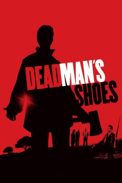 Watch Dead Man's Shoes Movies for Free
