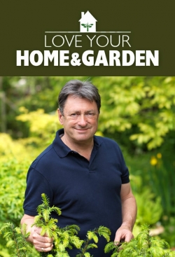 Watch Love Your Home and Garden Movies for Free