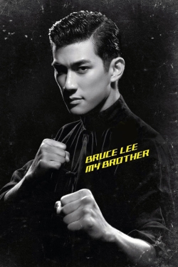 Watch Bruce Lee, My Brother Movies for Free