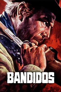 Watch Bandidos Movies for Free