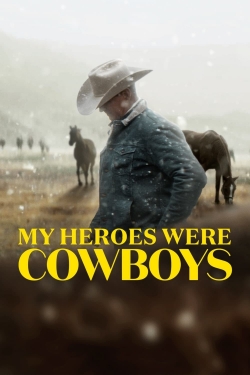 Watch My Heroes Were Cowboys Movies for Free