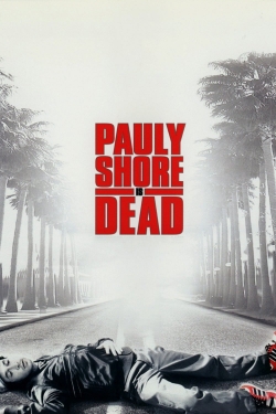 Watch Pauly Shore Is Dead Movies for Free