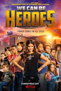 Watch We Can Be Heroes Movies for Free