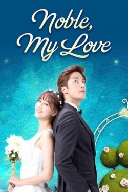 Watch Noble, My Love Movies for Free