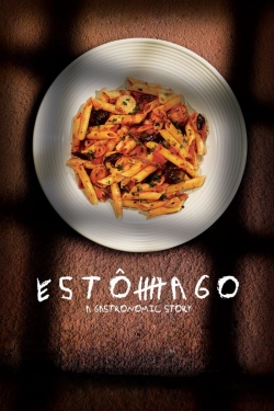 Watch Estômago: A Gastronomic Story Movies for Free