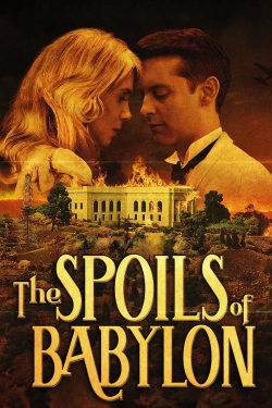 Watch The Spoils of Babylon Movies for Free