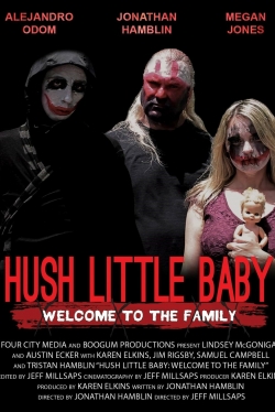 Watch Hush Little Baby Welcome To The Family Movies for Free