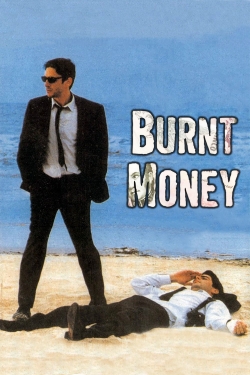 Watch Burnt Money Movies for Free
