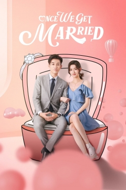 Watch Once We Get Married Movies for Free