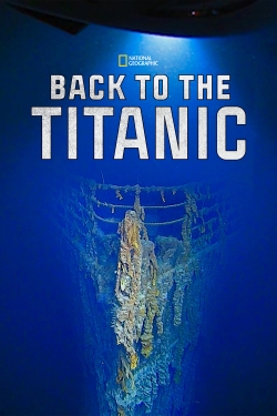 Watch Back To The Titanic Movies for Free